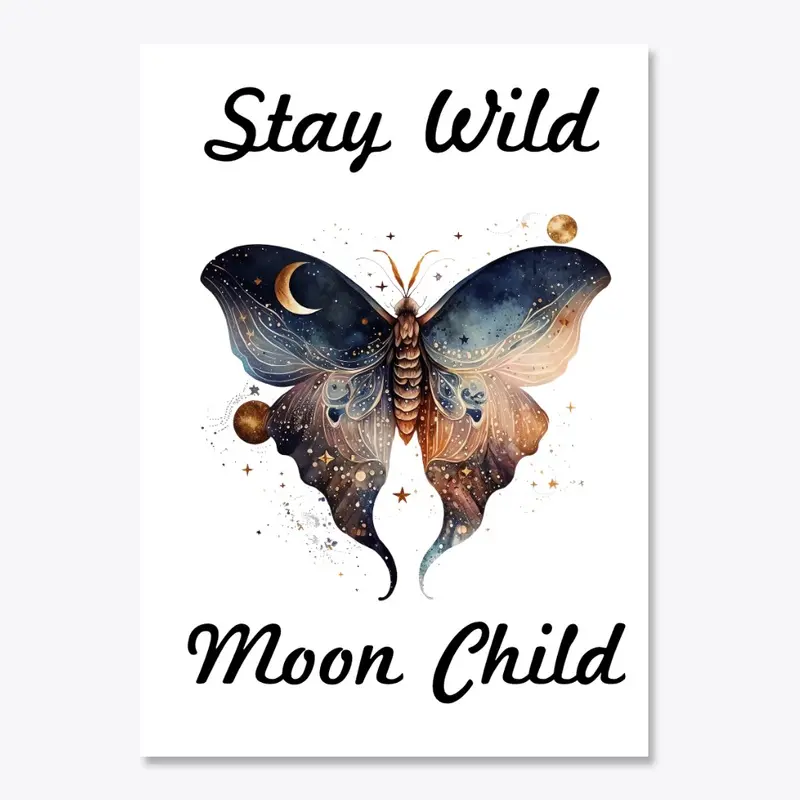 Stay Wild Moon Child